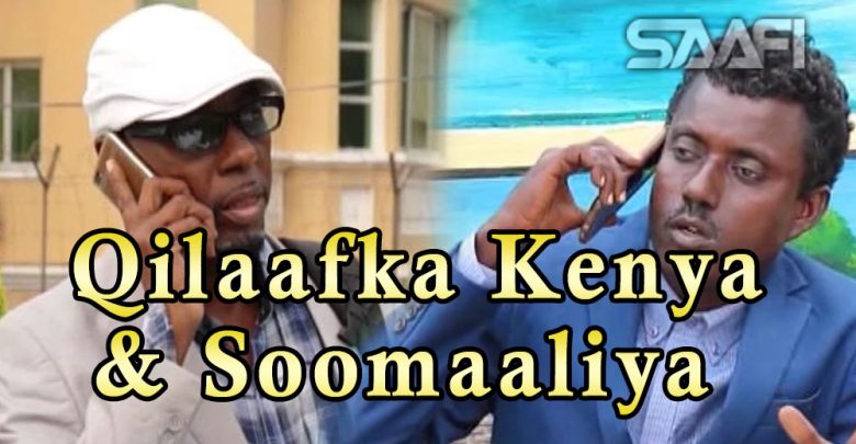 Sheeko Gaaban Qilaafka Kenya & Soomaaliya Saafi Films Universal Tv