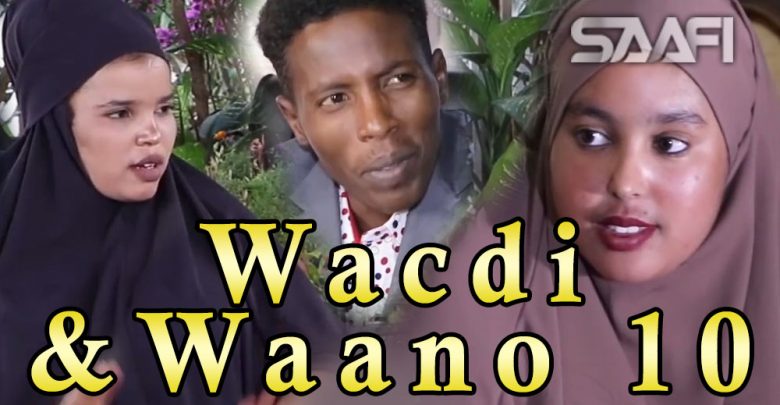 Musalsalka Wacdi & Waano Part 10