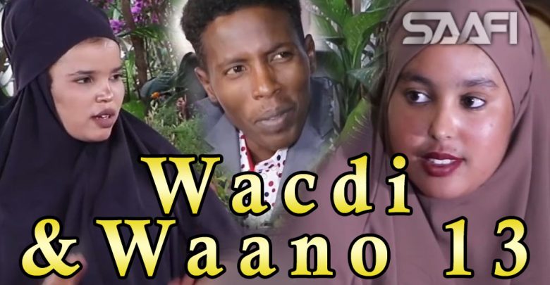 Musalsalka Wacdi & Waano Part 13