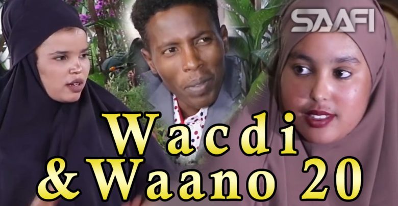 Musalsalka Wacdi & Waano Part 20