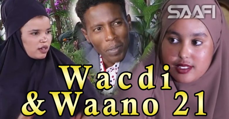 Musalsalka Wacdi & Waano Part 21