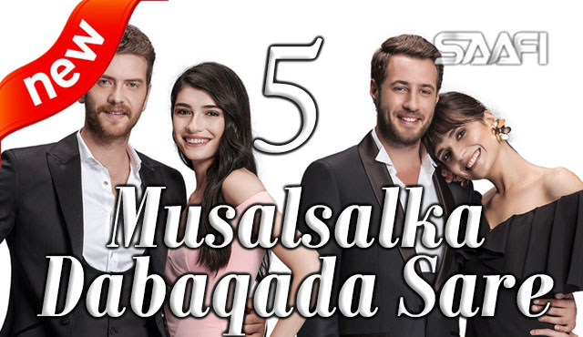 Dabaqada Sare Musalsal Turki Af Soomaali Part 5